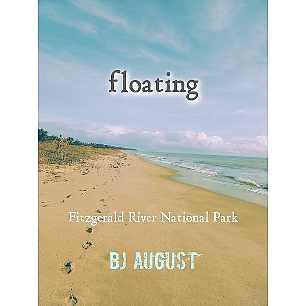 Floating: Fitzgerald River National Park, Bj August
