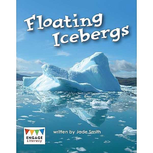 Floating Icebergs / Raintree Publishers, Jade Smith