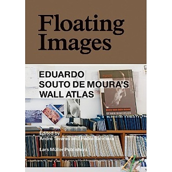 Floating Images, Pedro Bandeira, Diogo Seixas Lopes, Eduardo Souto de Moura, Philip Ursprung