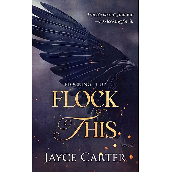 Flock This / Flocking It Up Bd.1, Jayce Carter