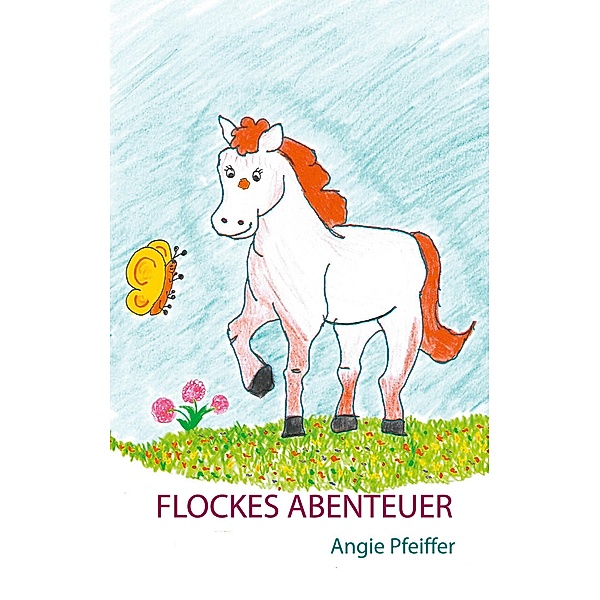 Flockes Abenteuer, Angie Pfeiffer