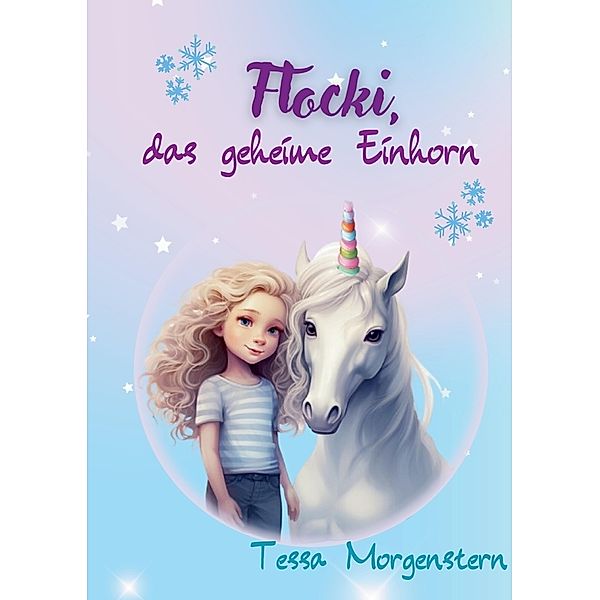 Flocki, das geheime Einhorn, Tessa Morgenstern