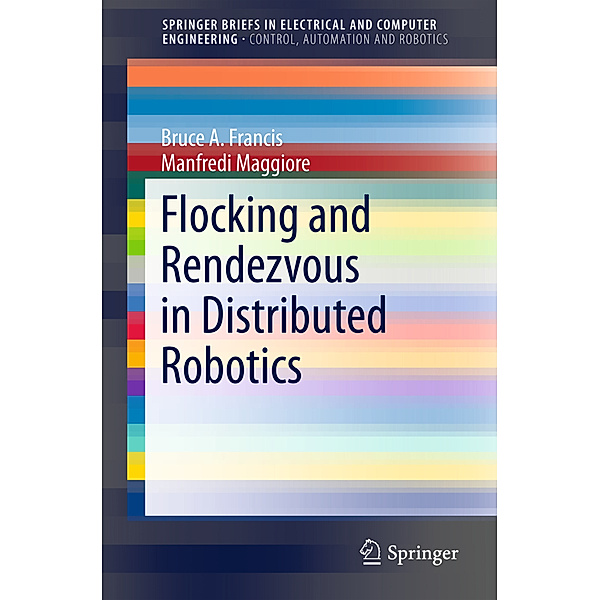 Flocking and Rendezvous in Distributed Robotics, Bruce A. Francis, Manfredi Maggiore