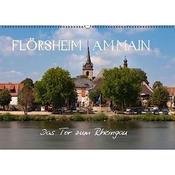 Flörsheim am Main - Das Tor zum Rheingau (Wandkalender 2016 DIN A2 quer), Markus Pavlowsky