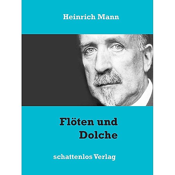 Flöten und Dolche, Heinrich Mann