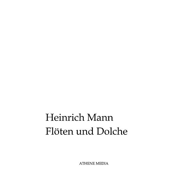 Flöten und Dolche, Heinrich Mann