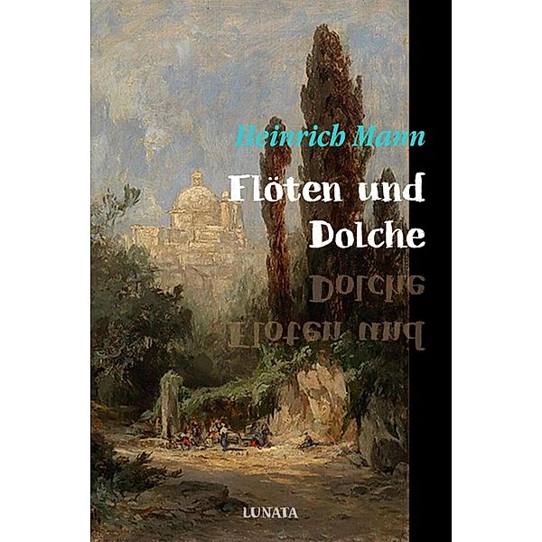 Flöten und Dolche, Heinrich Mann