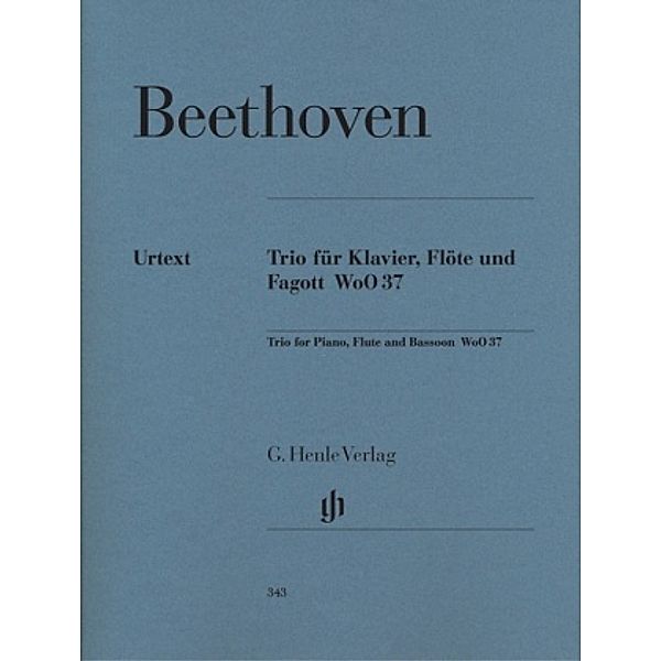 Flötentrio G-Dur WoO 37 für Klavier, Flöte und Fagott, Ludwig van - Flötentrio G-dur WoO 37 für Klavier, Flöte und Fagott Beethoven, Flöte und Fagott Ludwig van Beethoven - Flötentrio G-dur WoO 37 für Klavier