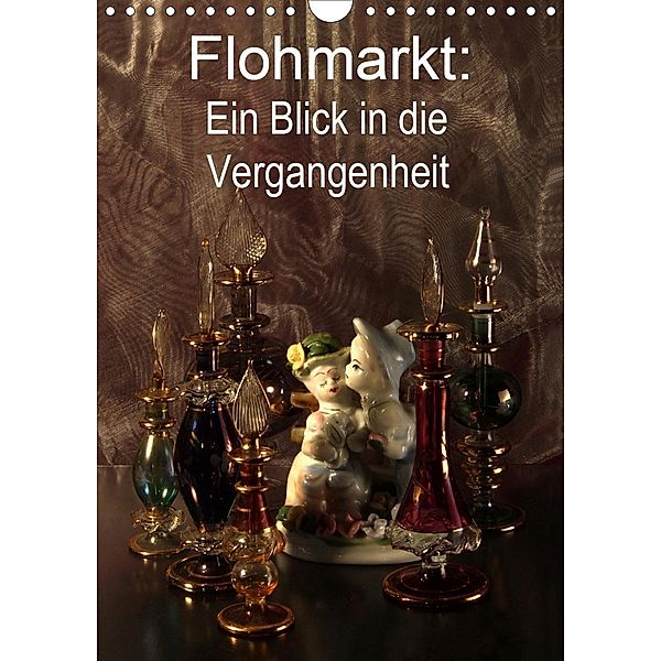 Flohmarkt: Ein Blick in die Vergangenheit (Wandkalender 2020 DIN A4 hoch), Jurjewa Eugenia