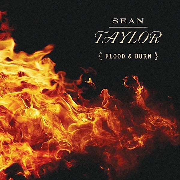 Flood & Burn, Sean Taylor