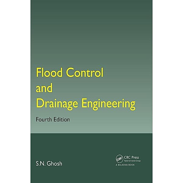 Flood Control and Drainage Engineering, S. N. Ghosh