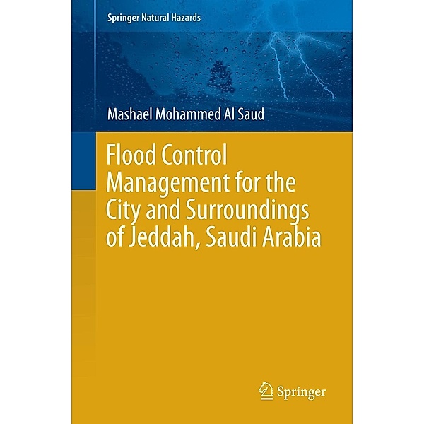 Flood Control Management for the City and Surroundings of Jeddah, Saudi Arabia / Springer Natural Hazards, Mashael Mohammed Al Saud