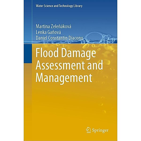 Flood Damage Assessment and Management / Water Science and Technology Library Bd.94, Martina Zelenáková, Lenka Ganová, Daniel Constantin Diaconu