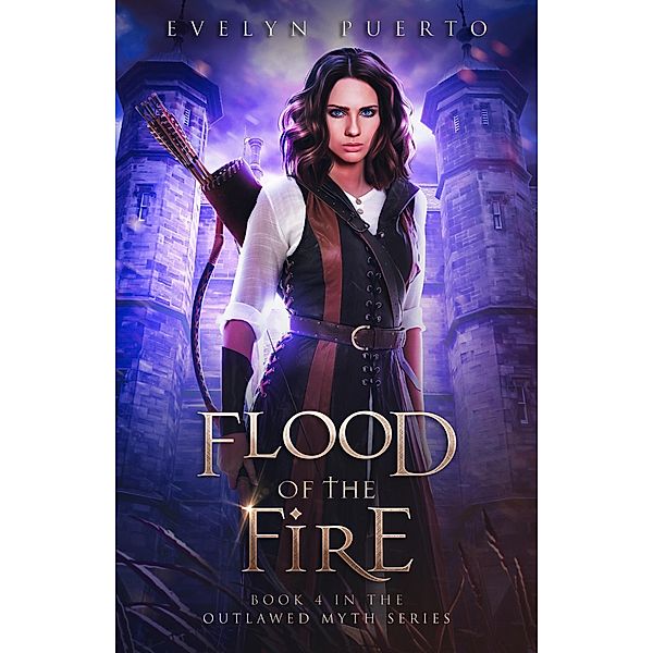 Flood of the Fire (The Outlawed Myth, #4) / The Outlawed Myth, Evelyn Puerto