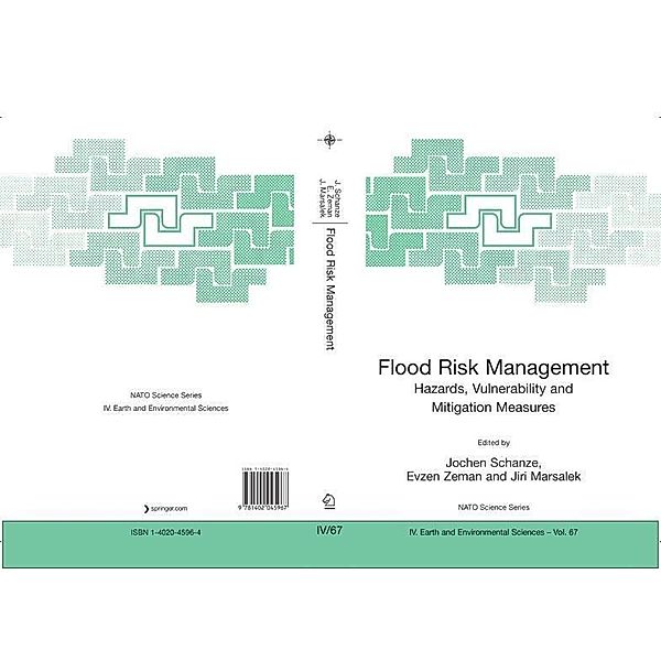 Flood Risk Management: Hazards, Vulnerability and Mitigation Measures / NATO Science Series: IV: Bd.67