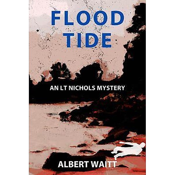 Flood Tide / An LT Nichols Mystery Bd.2, Albert Waitt