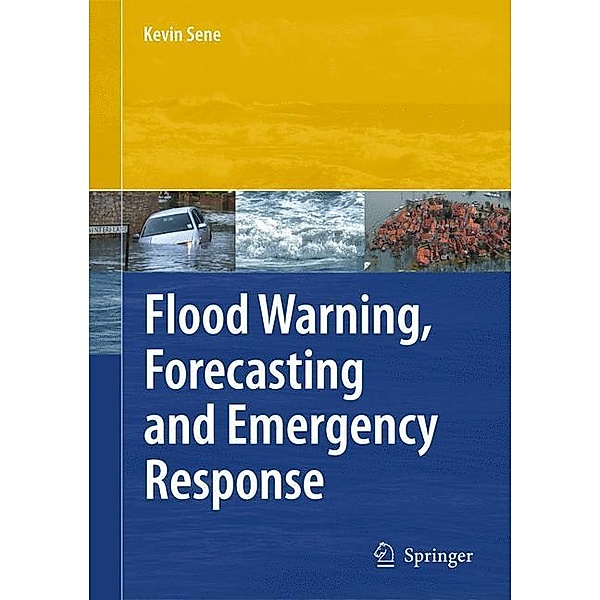 Flood Warning, Forecasting and Emergency Response, Kevin Sene
