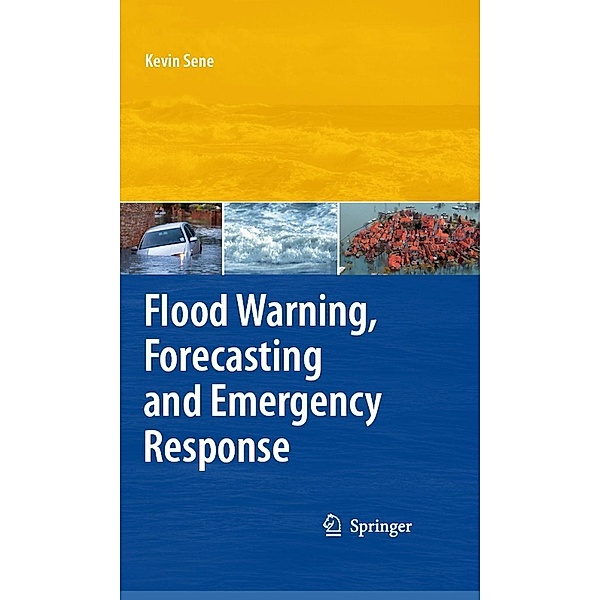 Flood Warning, Forecasting and Emergency Response, Kevin Sene
