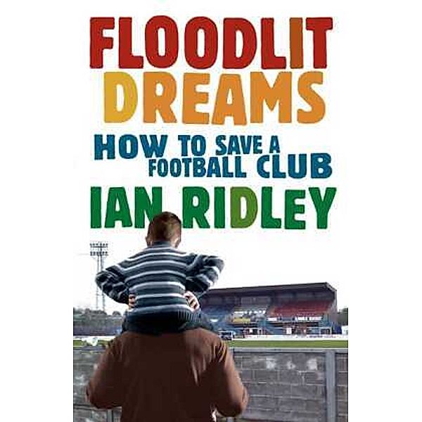 Floodlit Dreams, Ian Ridley