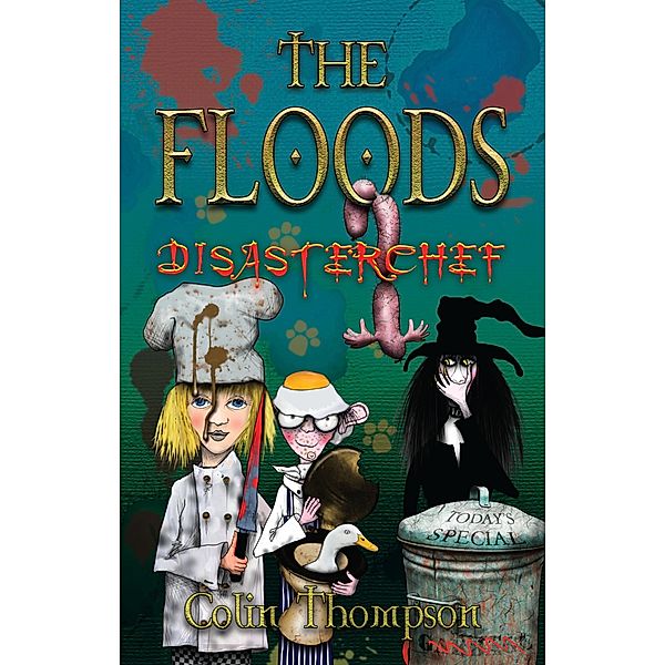 Floods 11: Disasterchef / Puffin Classics, Colin Thompson