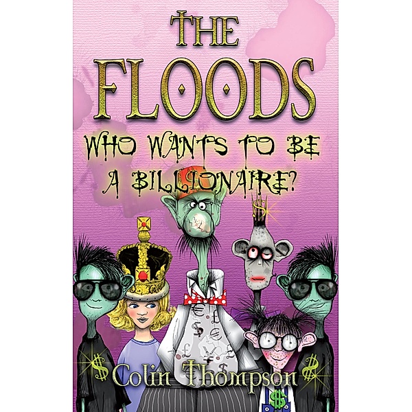 Floods 9: Who Wants To Be A Billionaire / Puffin Classics, Colin Thompson