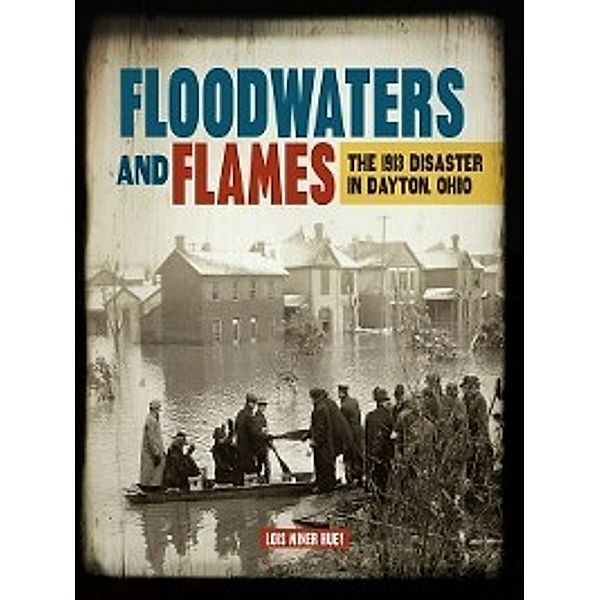 Floodwaters and Flames, Lois Miner Huey