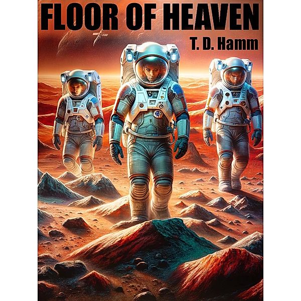 Floor of Heaven, T. D. Hamm