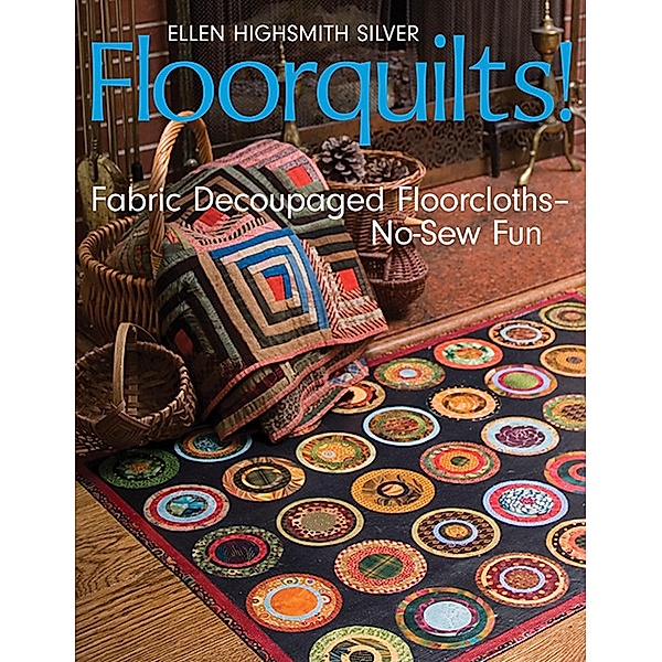 Floorquilts!, Ellen Highsmith Silver