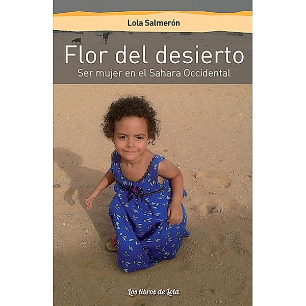 Flor del desierto, Lola Salmerón
