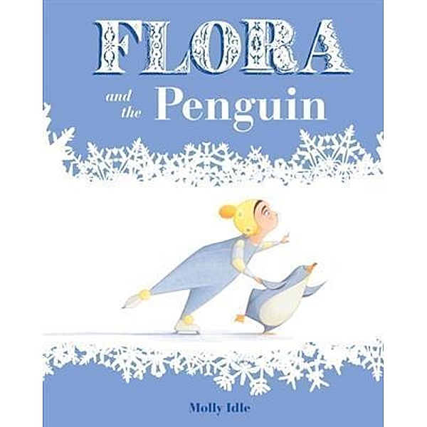 Flora and the Penguin, Molly Idle