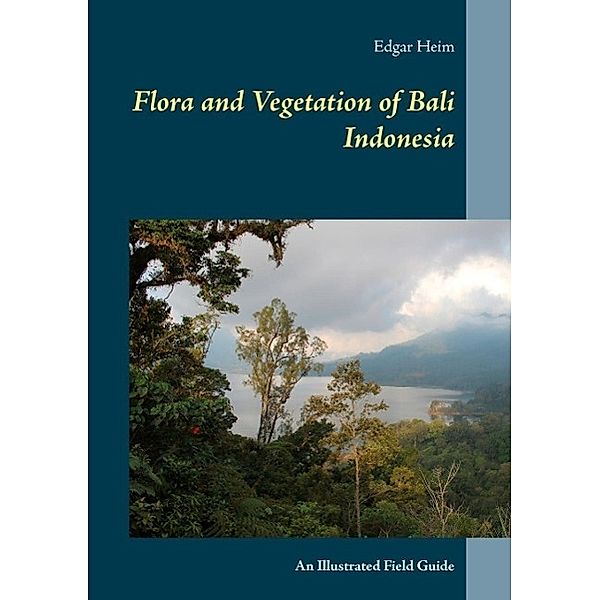 Flora and Vegetation of Bali Indonesia, Edgar Heim