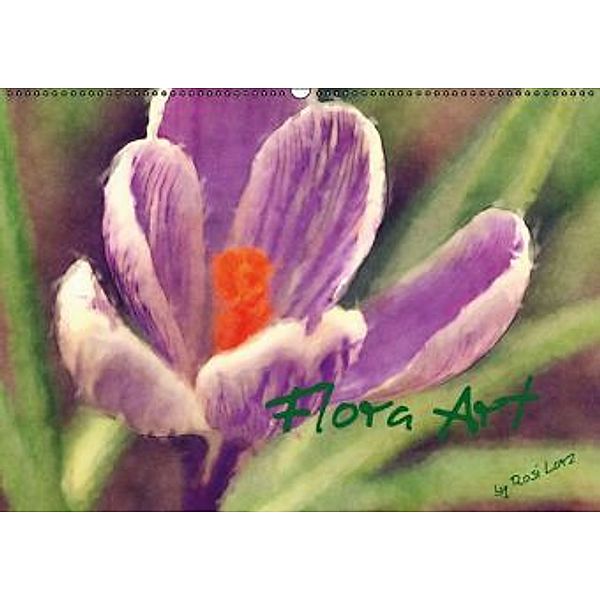 Flora Art (Wandkalender 2015 DIN A2 quer), LoRo-Artwork