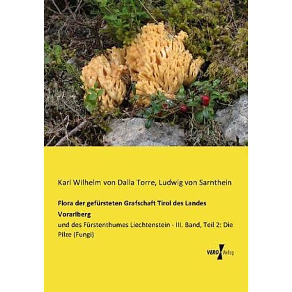 Flora der gefürsteten Grafschaft Tirol des Landes Vorarlberg, Karl von Dalla Torre, Ludwig von Sarnthein