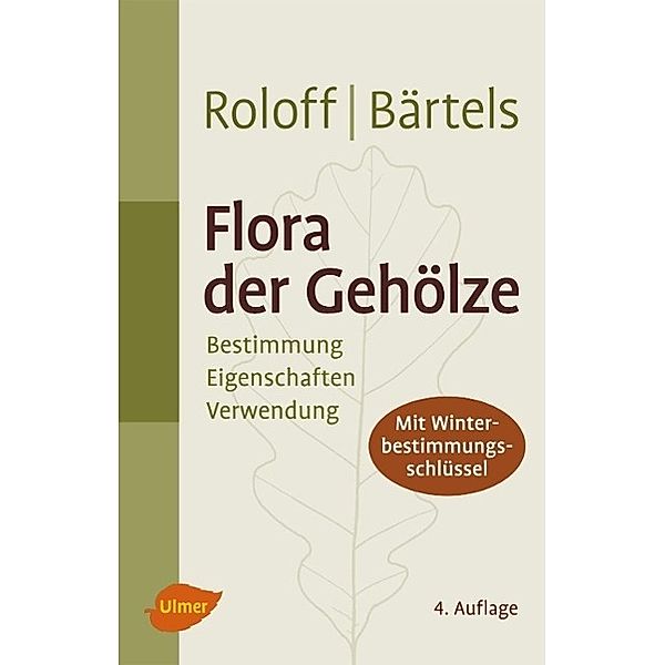 Flora der Gehölze, Andreas Roloff, Andreas Bärtels