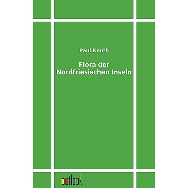 Flora der Nordfriesischen Inseln, Paul Knuth