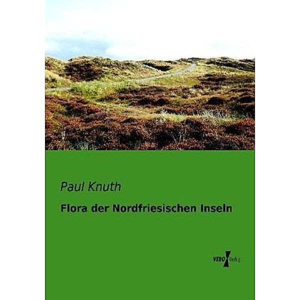 Flora der Nordfriesischen Inseln, Paul Knuth