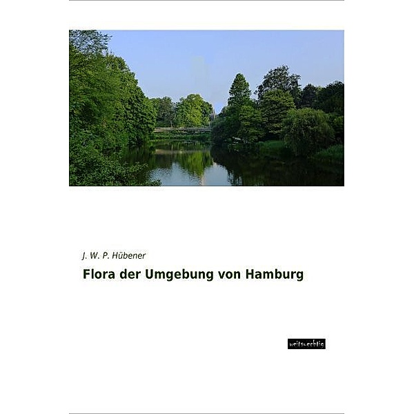 Flora der Umgebung von Hamburg, J. W. P. Hübener