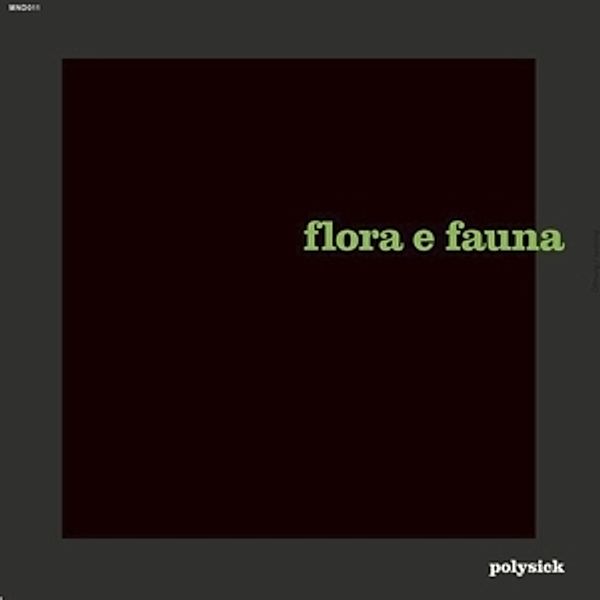 Flora E Fauna (180g Lp) (Vinyl), Polysick