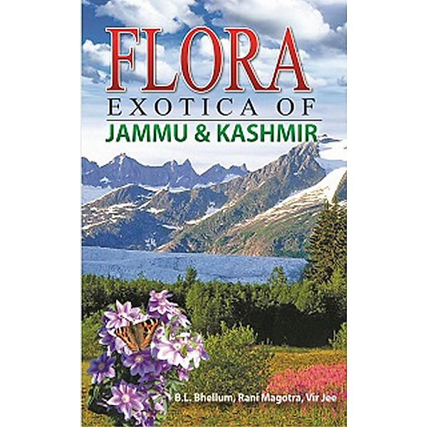 Flora Exotica of Jammu And Kashmir, B. L. Bhallum, Rani Mangotra