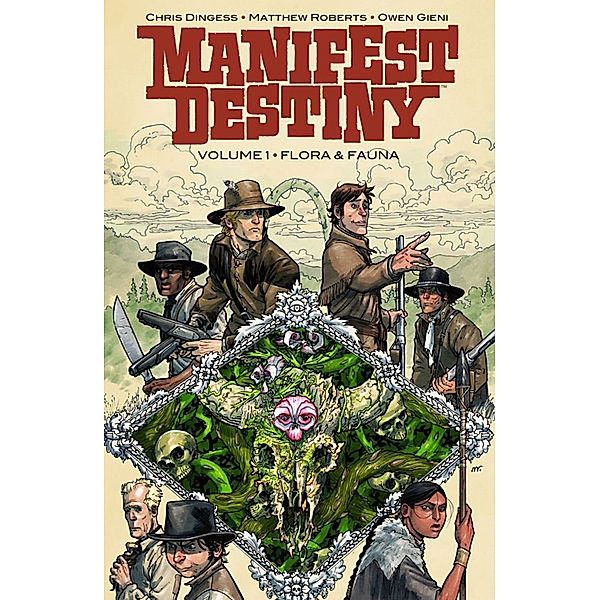 Flora & Fauna / Manifest Destiny Bd.1, Chris Dingess