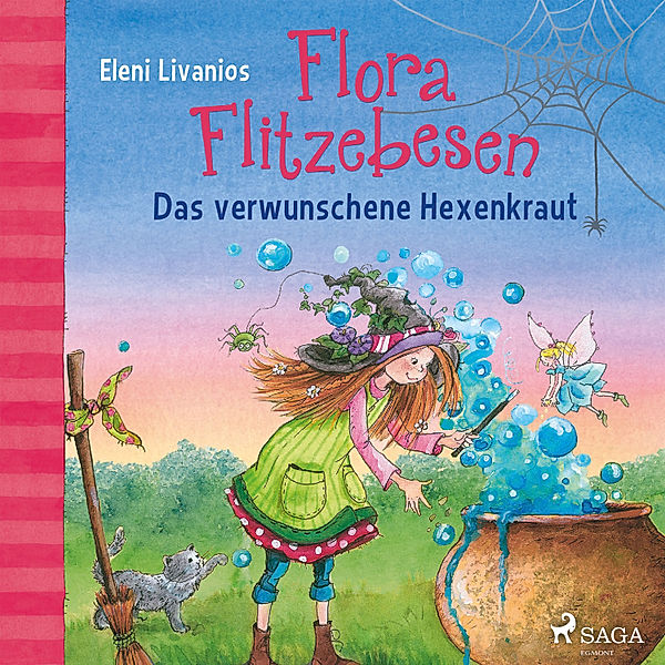 Flora Flitzebesen - 3 - Das verwunschene Hexenkraut, Eleni Livanios