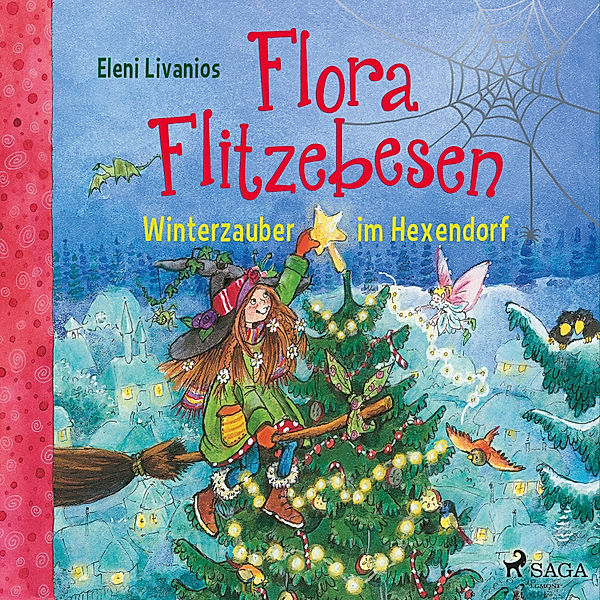 Flora Flitzebesen - 5 - Winterzauber im Hexendorf, Eleni Livanios