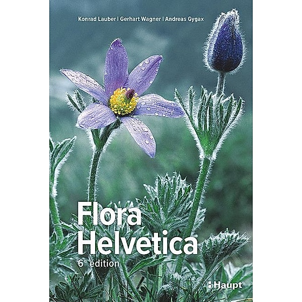 Flora Helvetica - Flore illustrée de Suisse, Konrad Lauber, Gerhart Wagner, Andreas Gygax