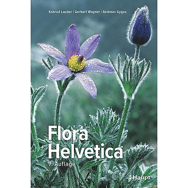 Flora Helvetica - Illustrierte Flora der Schweiz, Konrad Lauber, Gerhart Wagner, Andreas Gygax