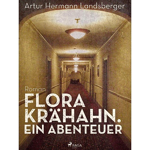 Flora Krähahn. Ein Abenteuer, Artur Hermann Landsberger