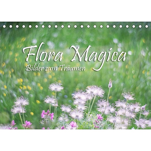 Flora Magica (Tischkalender 2022 DIN A5 quer), Max Watzinger - traumbild -