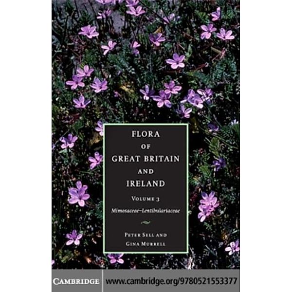 Flora of Great Britain and Ireland: Volume 3, Mimosaceae - Lentibulariaceae, Peter Sell