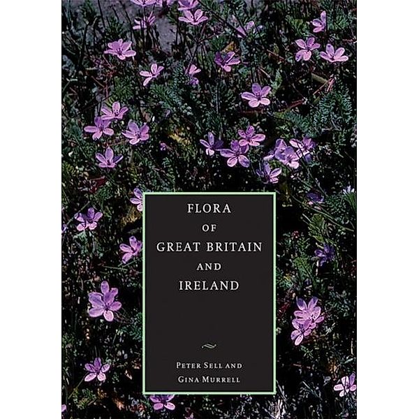 Flora of Great Britain and Ireland: Volume 5, Butomaceae - Orchidaceae, Peter Sell