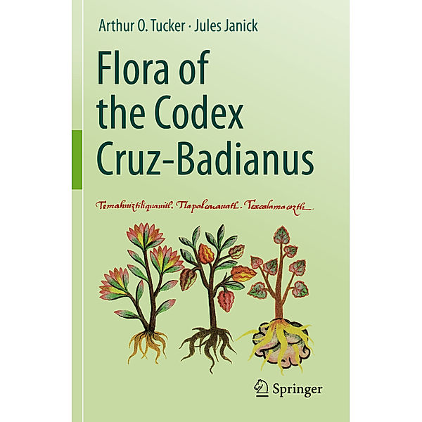 Flora of the Codex Cruz-Badianus, Arthur O. Tucker, Jules Janick