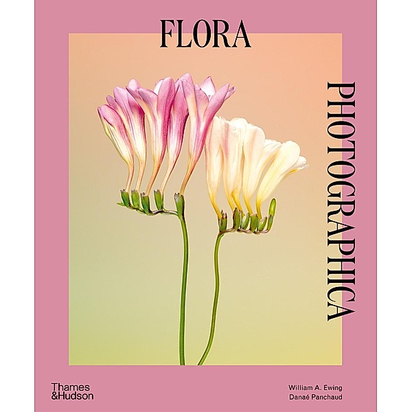Flora Photographica, William A. Ewing, Danaé Panchaud